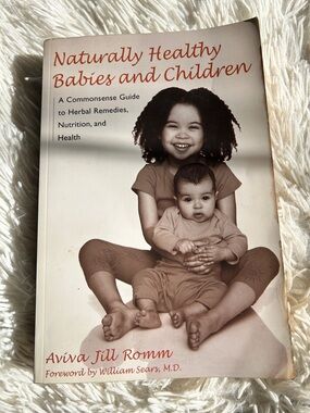 Naturally Healthy Babies and Children by Aviva Jill Romm - herbalism